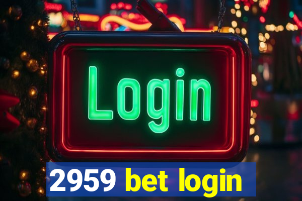 2959 bet login